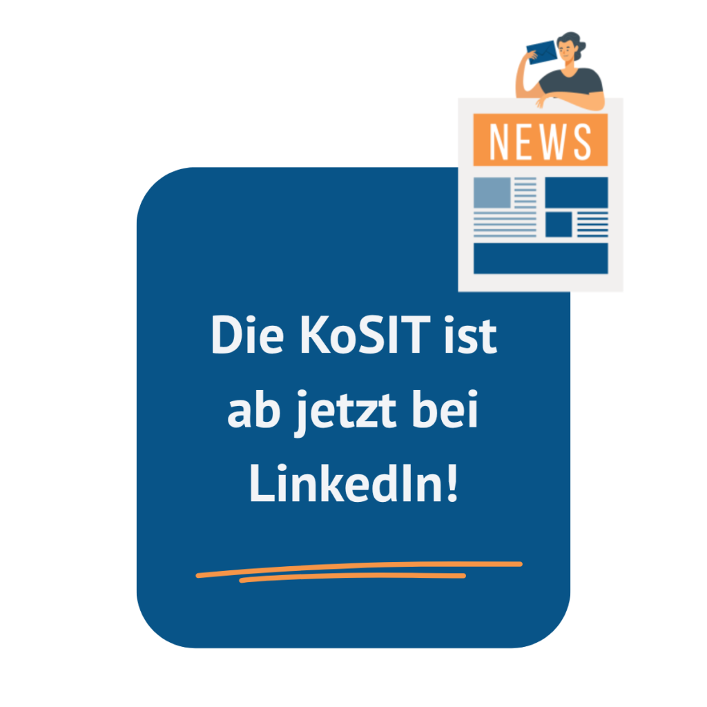 Grafik mit dem Text „Die KoSIT ist ab sofort auf LinkedIn!“ und der Abbildung einer Person, die ein Schild mit einer Schlagzeile in der Hand hält. Das KoSIT-Logo ist in der unteren linken Ecke zu sehen